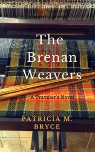  Patricia M. Bryce - The Brenan Weavers: A Travelers’ Novel.