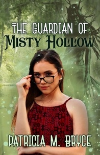  Patricia M. Bryce - The Guardian of Misty Hollow.