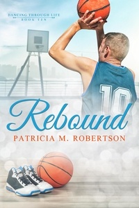  Patricia M. Robertson - Rebound - Dancing through Life, #10.