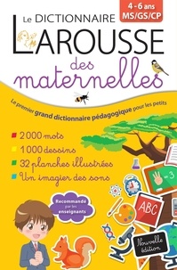 Patricia Maire et Valérie Frogé - Le dictionnaire Larousse des maternelles MS/GS/CP.