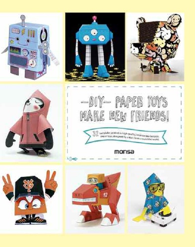Patricia Martinez - DIY, Paper Toys - Make New Friends !.