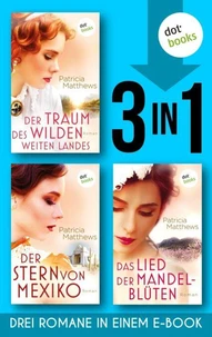 Der Traum des wilden, weites Landes &amp; Der Stern von Mexiko &amp; Das Lied der Mandelblüten