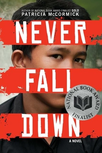 Patricia McCormick - Never Fall Down - A Novel.