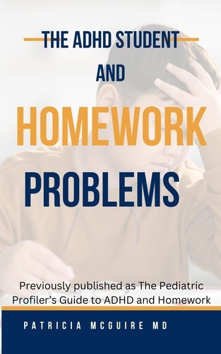  PATRICIA MCGUIRE - The ADHD Student and Homework Problems.