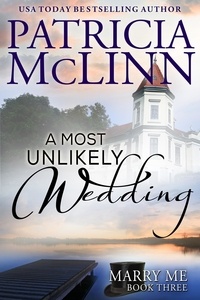  Patricia McLinn - A Most Unlikely Wedding (Marry Me series Book 3) - Marry Me Series, #3.
