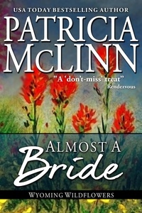  Patricia McLinn - Almost a Bride (Wyoming Wildflowers, Book 2) - Wyoming Wildflowers, #2.