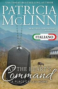 At the Heart's Command (Serie A Place Called Home in Italiano, Libro 2)