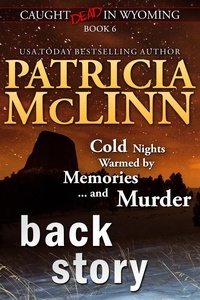  Patricia McLinn - Back Story (Caught Dead in Wyoming, Book 6) - Caught Dead In Wyoming, #6.