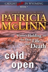  Patricia McLinn - Cold Open (Caught Dead in Wyoming, Book 7) - Caught Dead In Wyoming, #7.