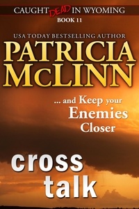  Patricia McLinn - Cross Talk (Caught Dead in Wyoming, Book 11) - Caught Dead In Wyoming, #11.