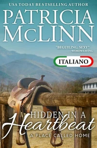 Hidden in a Heartbeat (Serie A Place Called Home in Italiano, Libro 3)