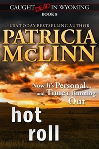  Patricia McLinn - Hot Roll (Caught Dead in Wyoming, Book 8) - Caught Dead In Wyoming, #8.