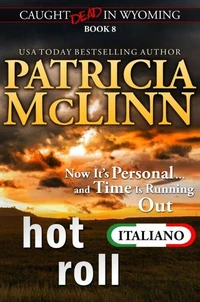 Hot Roll (Serie Caught Dead in Wyoming en Italiano, Libro 8)