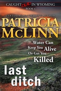  Patricia McLinn - Last Ditch (Caught Dead in Wyoming, Book 4) - Caught Dead In Wyoming, #4.