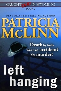  Patricia McLinn - Left Hanging (Caught Dead in Wyoming, Book 2) - Caught Dead In Wyoming, #2.
