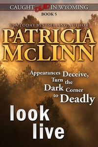  Patricia McLinn - Look Live (Caught Dead in Wyoming, Book 5) - Caught Dead In Wyoming, #5.