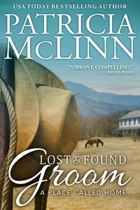  Patricia McLinn - Lost and Found Groom (A Place Called Home, Book 1) - A Place Called Home, #1.