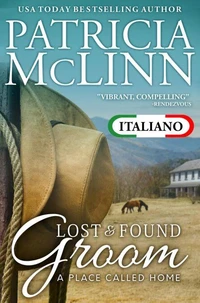 Lost and Found Groom (Serie A Place Called Home in Italiano, Libro 1)
