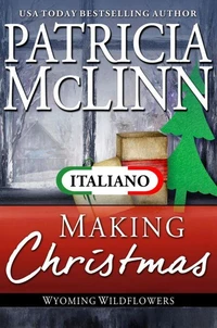 Making Christmas (I Fiori di Campo del Wyoming Libro 10)