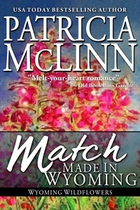  Patricia McLinn - Match Made in Wyoming (Wyoming Wildflowers, Book 3) - Wyoming Wildflowers, #3.