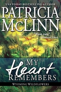  Patricia McLinn - My Heart Remembers (Wyoming Wildflowers, Book 4) - Wyoming Wildflowers, #4.