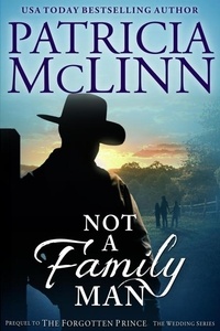  Patricia McLinn - Not a Family Man - The Wedding Series, #8.