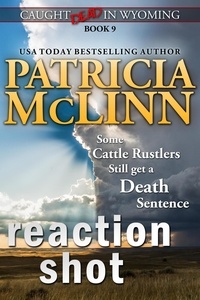  Patricia McLinn - Reaction Shot (Caught Dead in Wyoming, Book 9) - Caught Dead In Wyoming, #9.