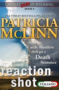 Reaction Shot (Serie Caught Dead in Wyoming en Italiano, Libro 9)