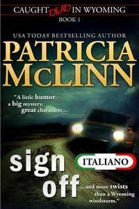 Sign Off (Serie Caught Dead in Wyoming en Italiano, Libro 1)