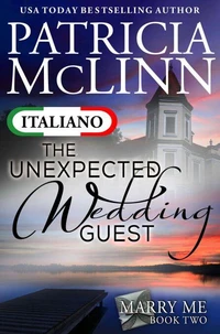 The Unexpected Wedding Guest (Serie Marry Me in Italiano, Libro 2)