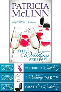  Patricia McLinn - The Wedding Series Box Set One (Prelude to a Wedding, Wedding Party, Grady's Wedding, Books 1-3) - The Wedding Series, #10.
