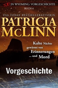  Patricia McLinn - Tod in Wyoming: Vorgeschichte - Tod in Wyoming, #6.