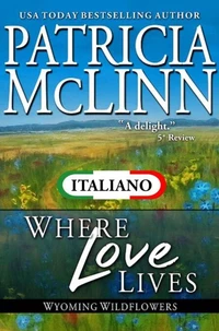 Where Love Lives (Serie I Fiori di Campo del Wyoming Libro 8)