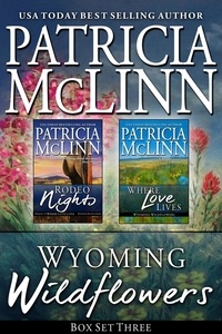  Patricia McLinn - Wyoming Wildflowers Box Set Three (Rodeo Nights and Where Love Lives, Books 7-8) - Wyoming Wildflowers, #13.