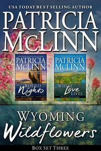 Wyoming Wildflowers Box Set Three (Rodeo Nights and Where Love Lives, Books 7-8)