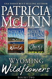 Wyoming Wildflowers Box Set Two (A New World and Jack’s Heart, Books 5-6)