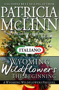 Wyoming Wildflowers: The Beginning (Serie I Fiori di Campo del Wyoming Libro 1)