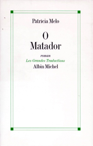 Patricia Melo - O matador - Le tueur, roman.