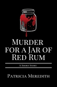  Patricia Meredith - Murder for a Jar of Red Rum.