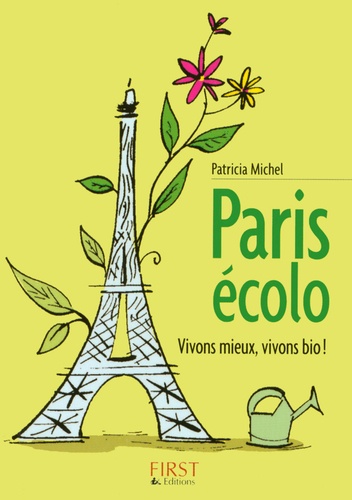 Patricia Michel - Paris écolo - Vivons mieux, vivons bio !.