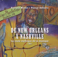Patricia Minne - De New Orleans à Nashville - La route mythique de la musique.