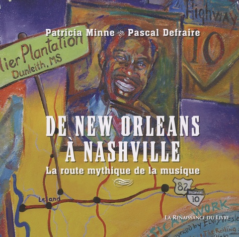 Patricia Minne - De New Orleans à Nashville - La route mythique de la musique.