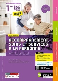 Patricia Muller - Accompagnement, soins et services à la personne 1re Bac Pro ASSP - Tome unique Blocs 1, 2, 3, 4.