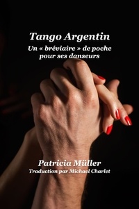  Patricia Müller - Tango Argentin Un « bréviaire » de poche  pour ses danseurs.