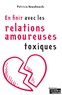 Patricia Nowakowski - En finir avec les relations amoureuses toxiques.