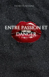 Entre passion et danger