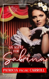  Patricia PacJac Carroll - An Agent for Sabrina - Pinkerton Matchmakers, #26.