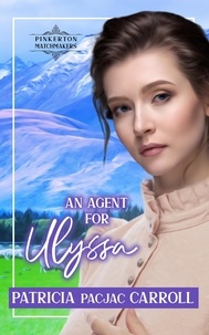  Patricia PacJac Carroll - An Agent for Ulyssa - Pinkerton Matchmakers, #47.