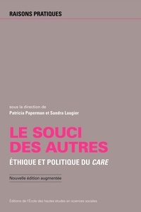 Patricia Paperman et Sandra Laugier - Le souci des autres - Ethique et politique du care.