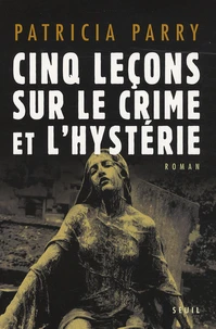 Cinq leçons sur le crime et l'hystérie